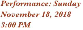Performance: Sunday
November 18, 2018
3:00 PM