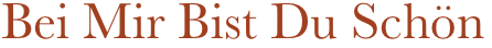 Bei Mir Bist Du Schön